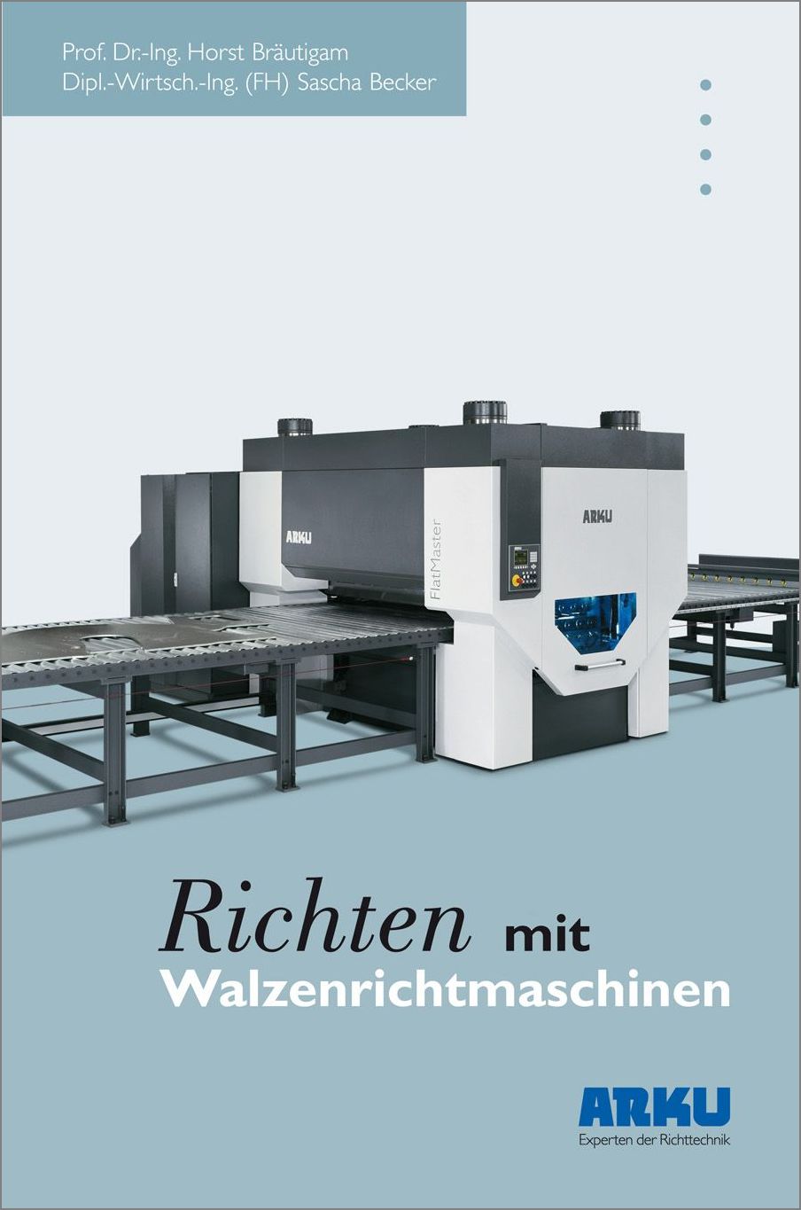 Das Fachbuch "Richten mit Walzenrichtmaschinen" von Horst Bräutigam und Sascha Becker