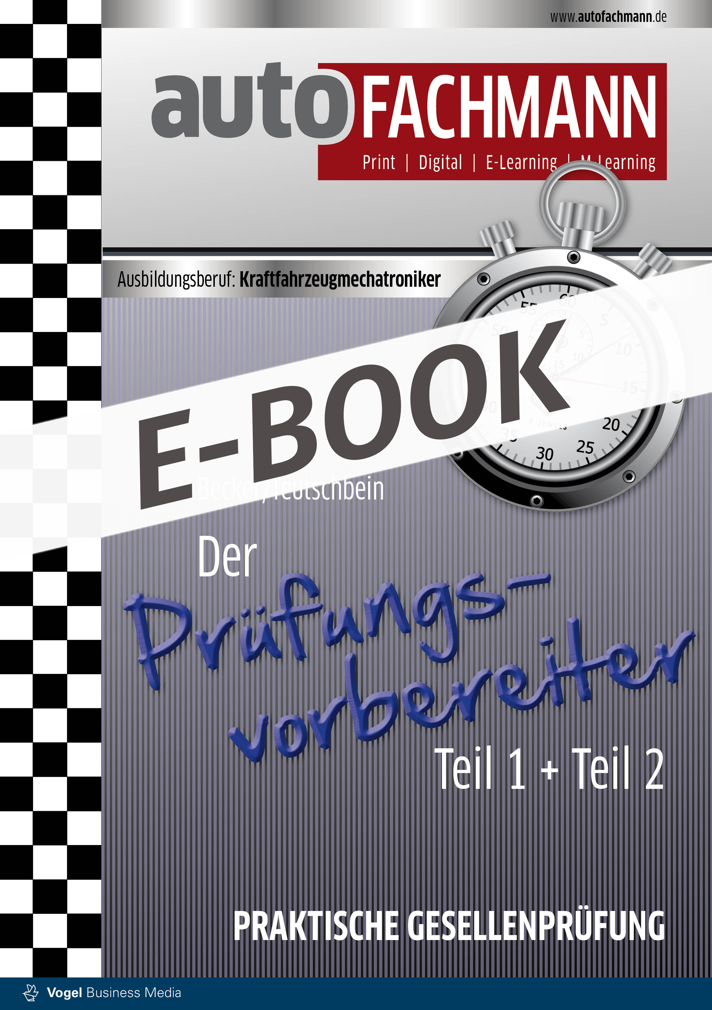 Prüfungsvorbereiter Kfz-Mechatroniker Praxis Teil 1 + Teil 2 E-Book