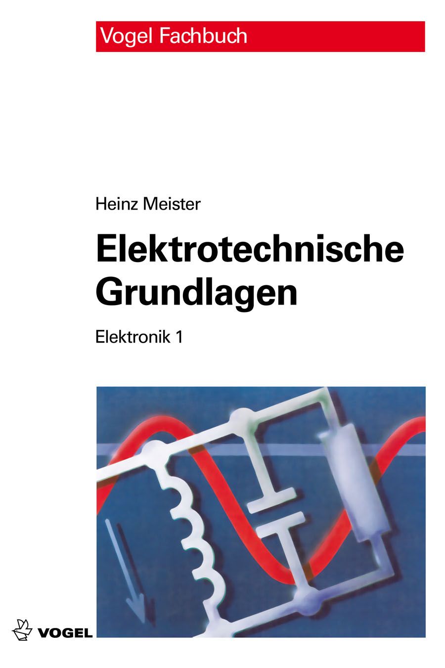 3264 Das Fachbuch "Elektronik 1: Elektrotechnische Grundlagen" von Heinz Meister