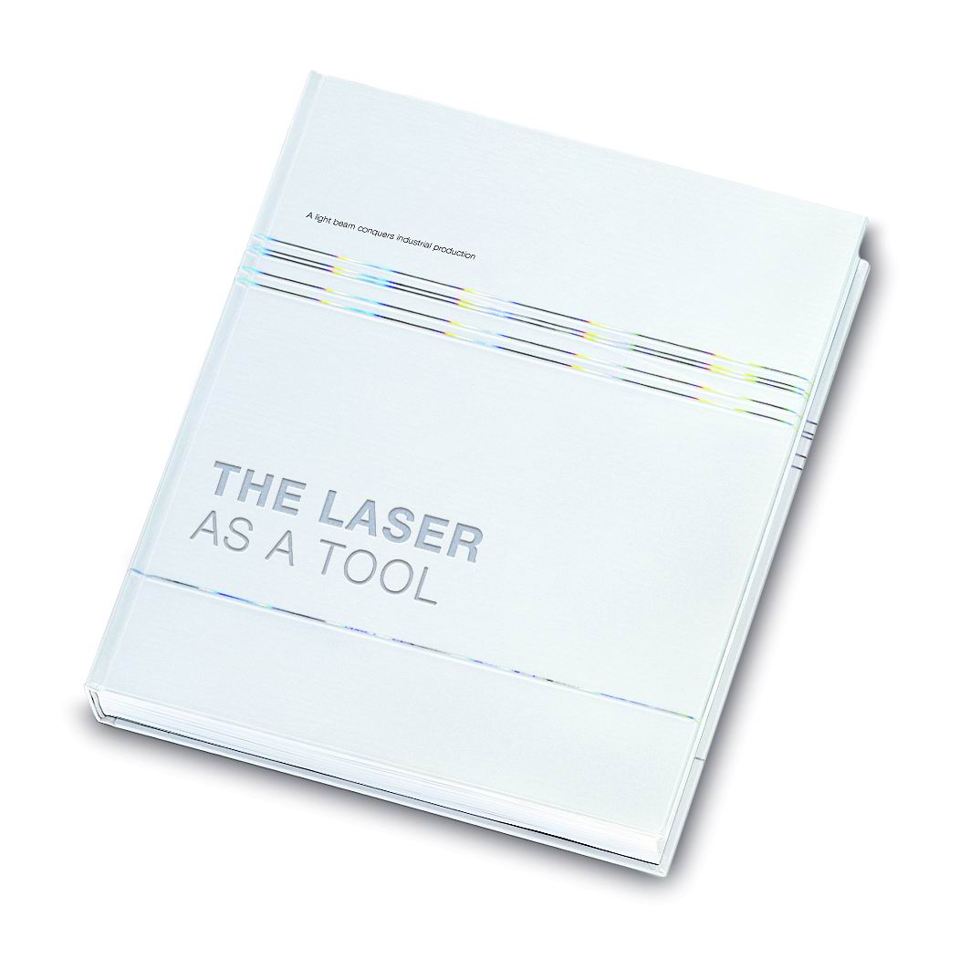 The Specialised Book "The Laser as a Tool" by Dr. Nicola Leibinger-Kammüller (Hrsg.)