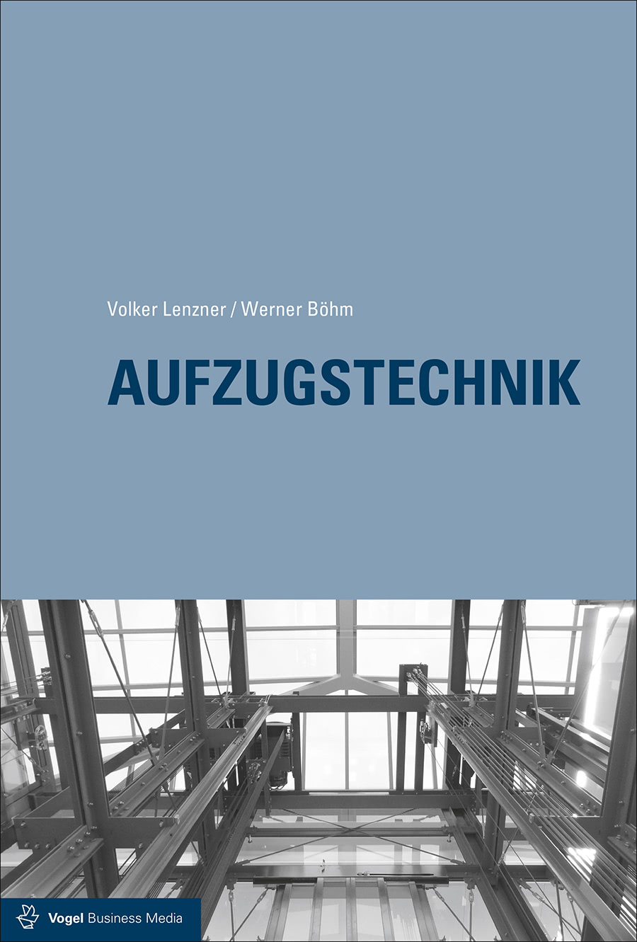 Das Fachbuch "Aufzugstechnik" von Volker Lenzner und Werner Böhm