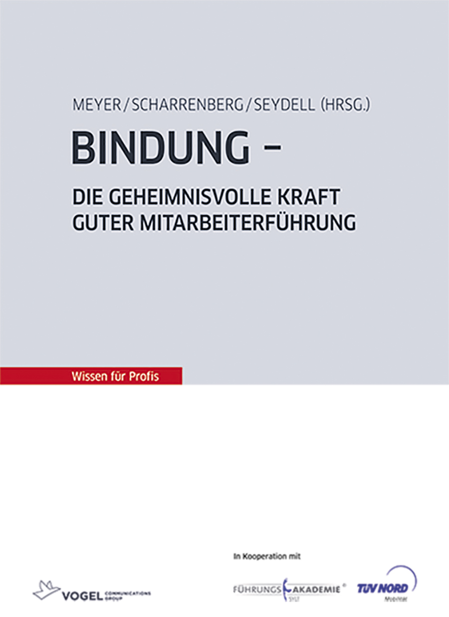 Cover des Buchs Bindung - Die geheimnisvolle Kraft guter Mitarbeiterführung der Autoren Meyer, Scharrenberg und Seydell